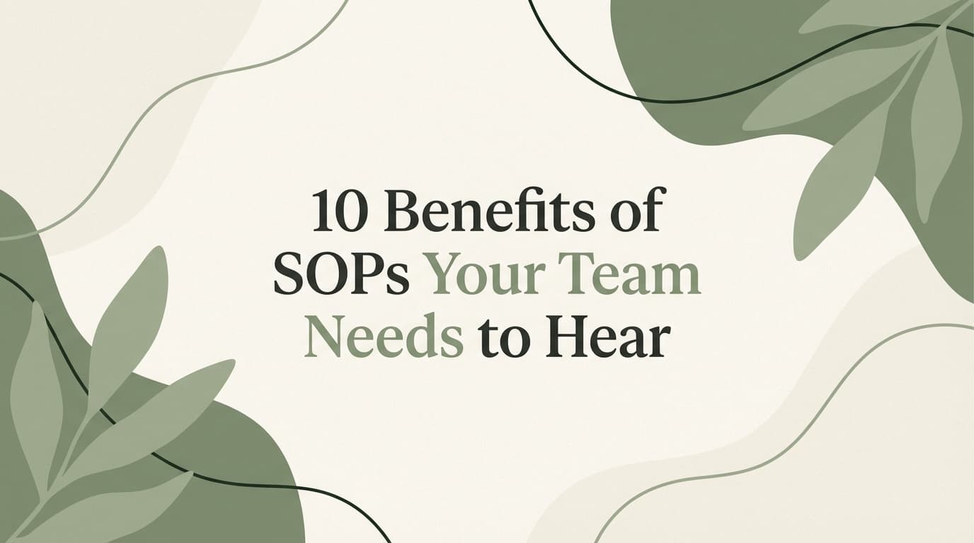 10 Benefits of SOPs Your Team Needs to Hear