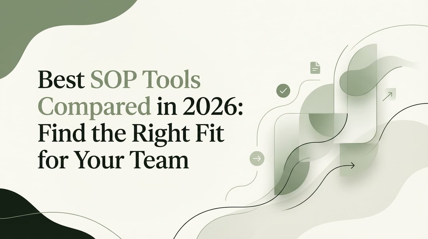 Best SOP Tools Compared in 2026: Find the Right Fit for Your Team
