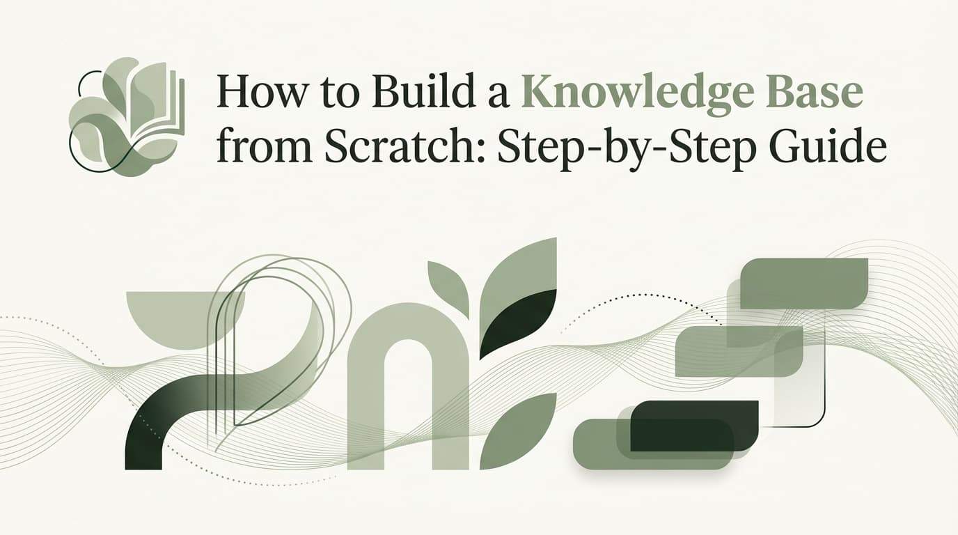 How to Build a Knowledge Base from Scratch: Step-by-Step Guide