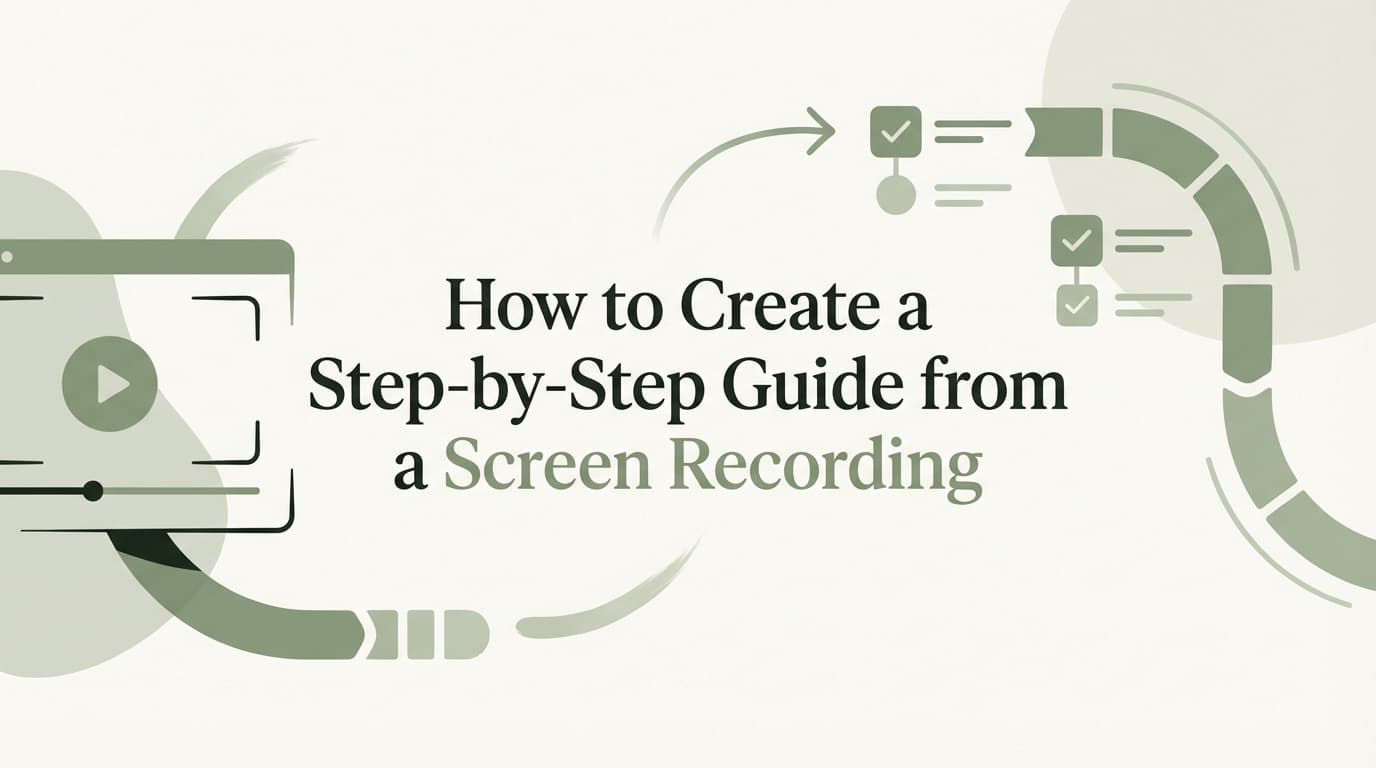 How to Create a Step-by-Step Guide from a Screen Recording