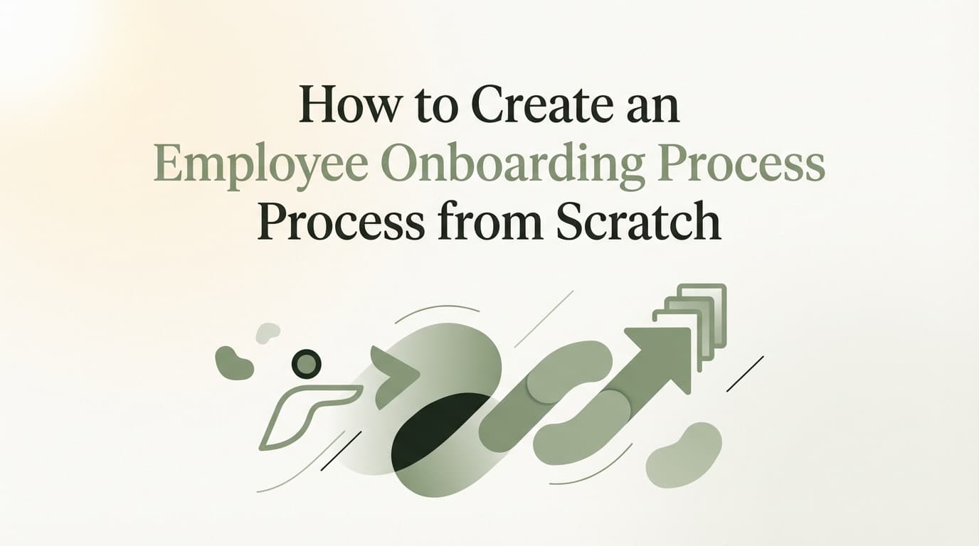 How to Create an Employee Onboarding Process from Scratch