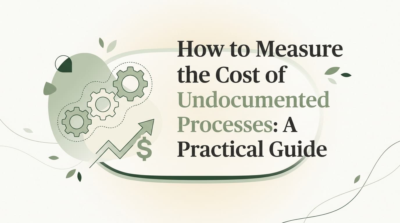How to Measure the Cost of Undocumented Processes: A Practical Guide