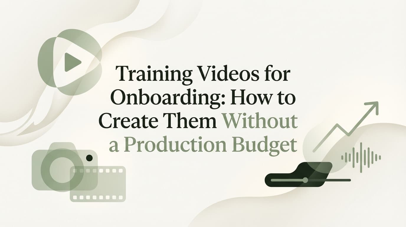 Training Videos for Onboarding: How to Create Them Without a Production Budget