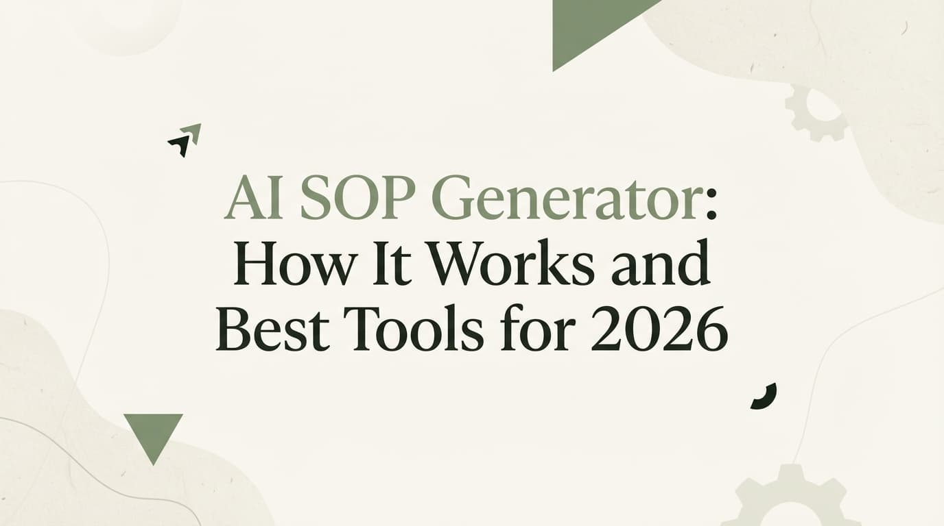 AI SOP Generator: How It Works and Best Tools for 2026