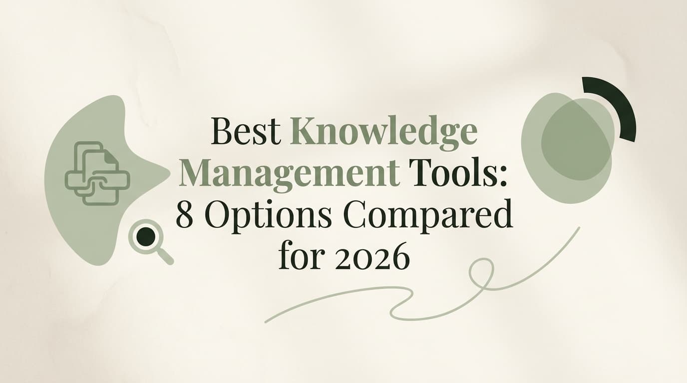 Best Knowledge Management Tools: 8 Options Compared for 2026
