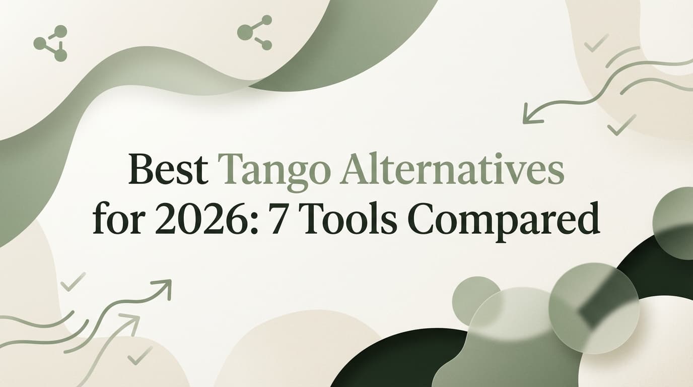 Best Tango Alternatives for 2026: 7 Tools Compared