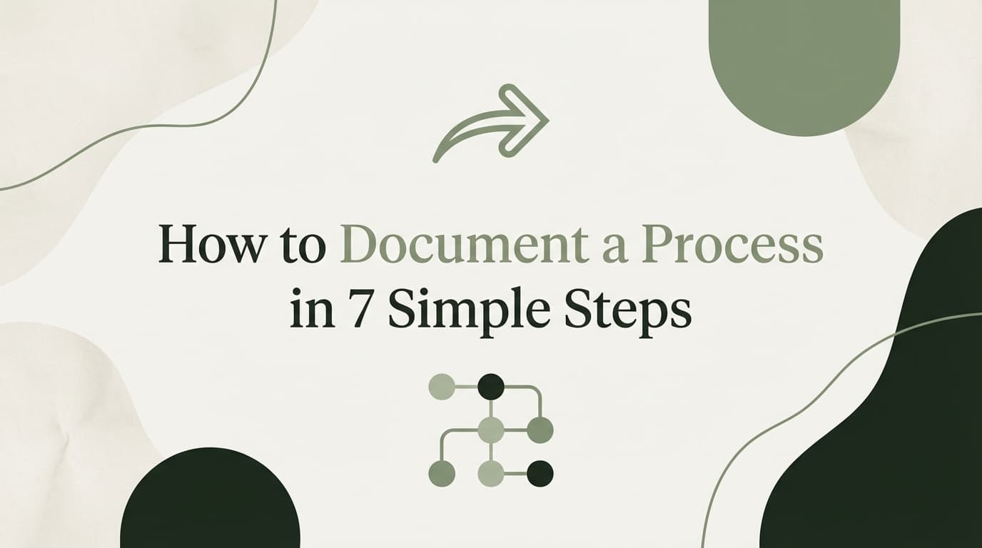 How to Document a Process in 7 Simple Steps