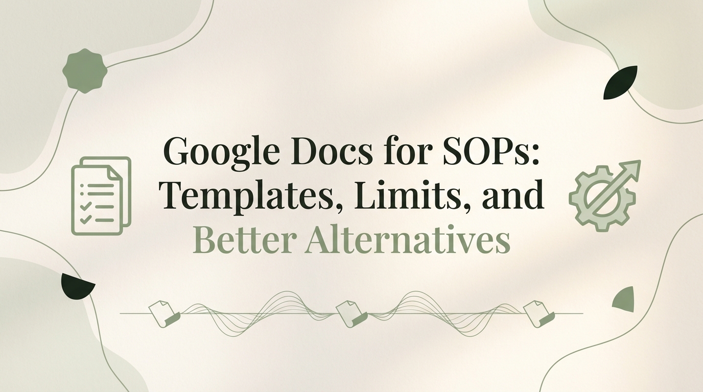 Google Docs for SOPs: Templates, Limits, and Better Alternatives | Glyde