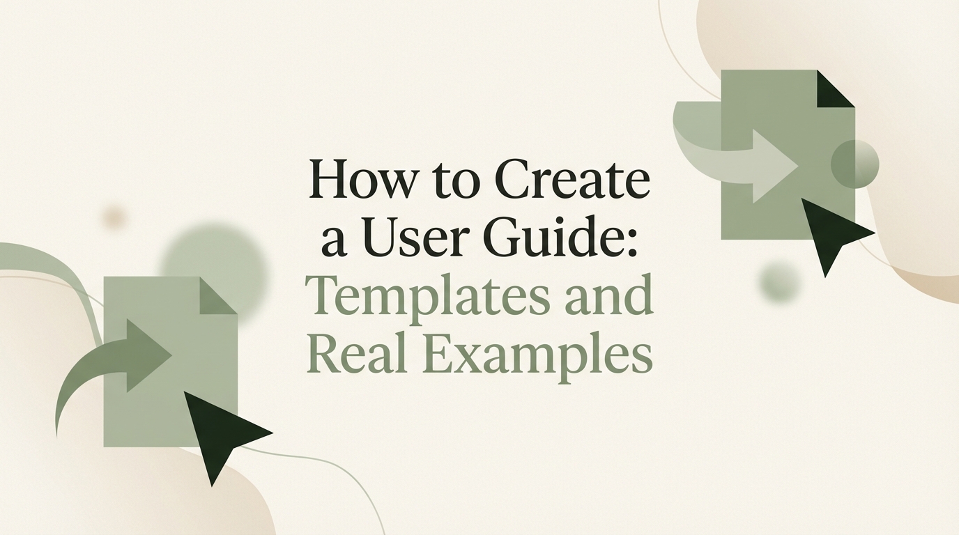 How to Create a User Guide: Templates and Real Examples | Glyde