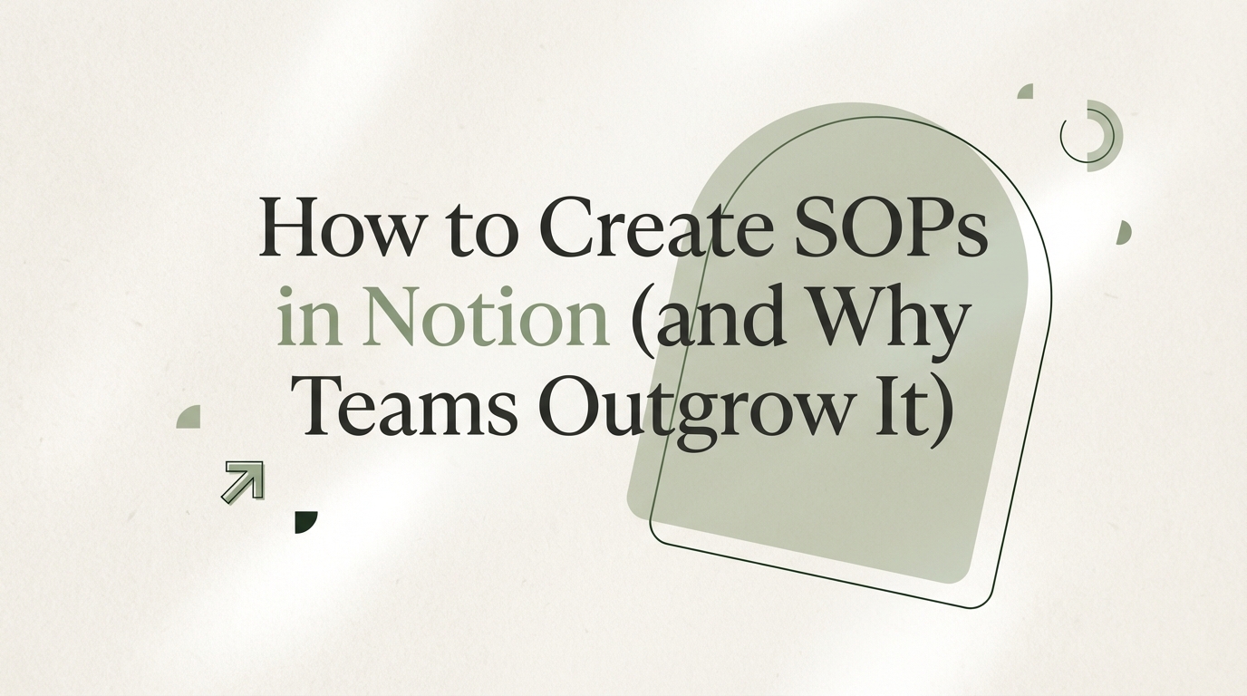How to Create SOPs in Notion (and Why Teams Outgrow It) | Glyde